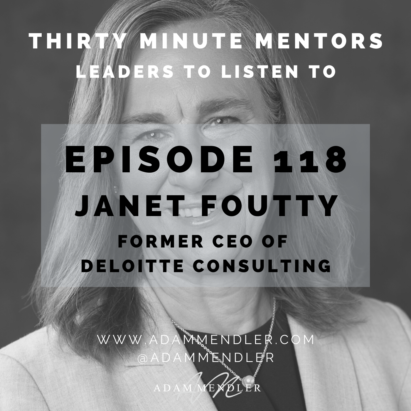 Episode118FormerDeloitteConsultingCEOJanetFoutty