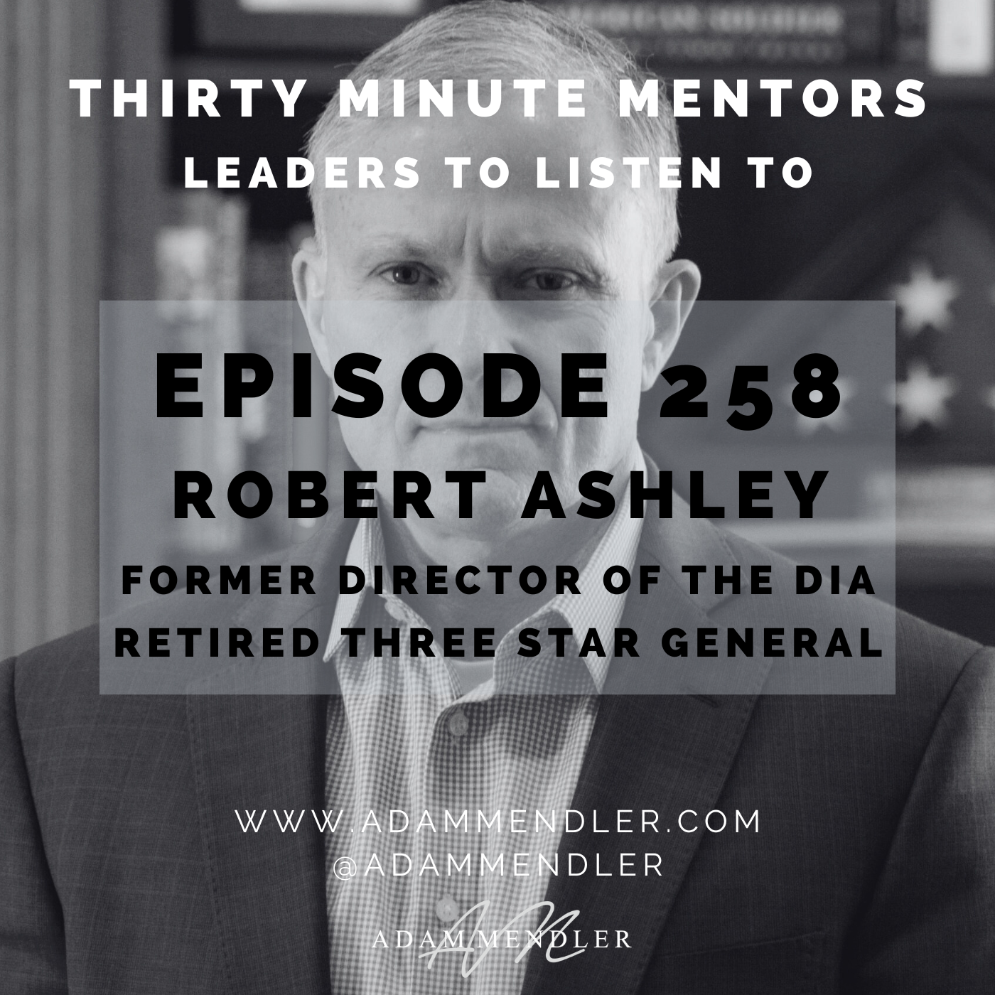 Episode258LieutenantGeneralRobertAshleyJr