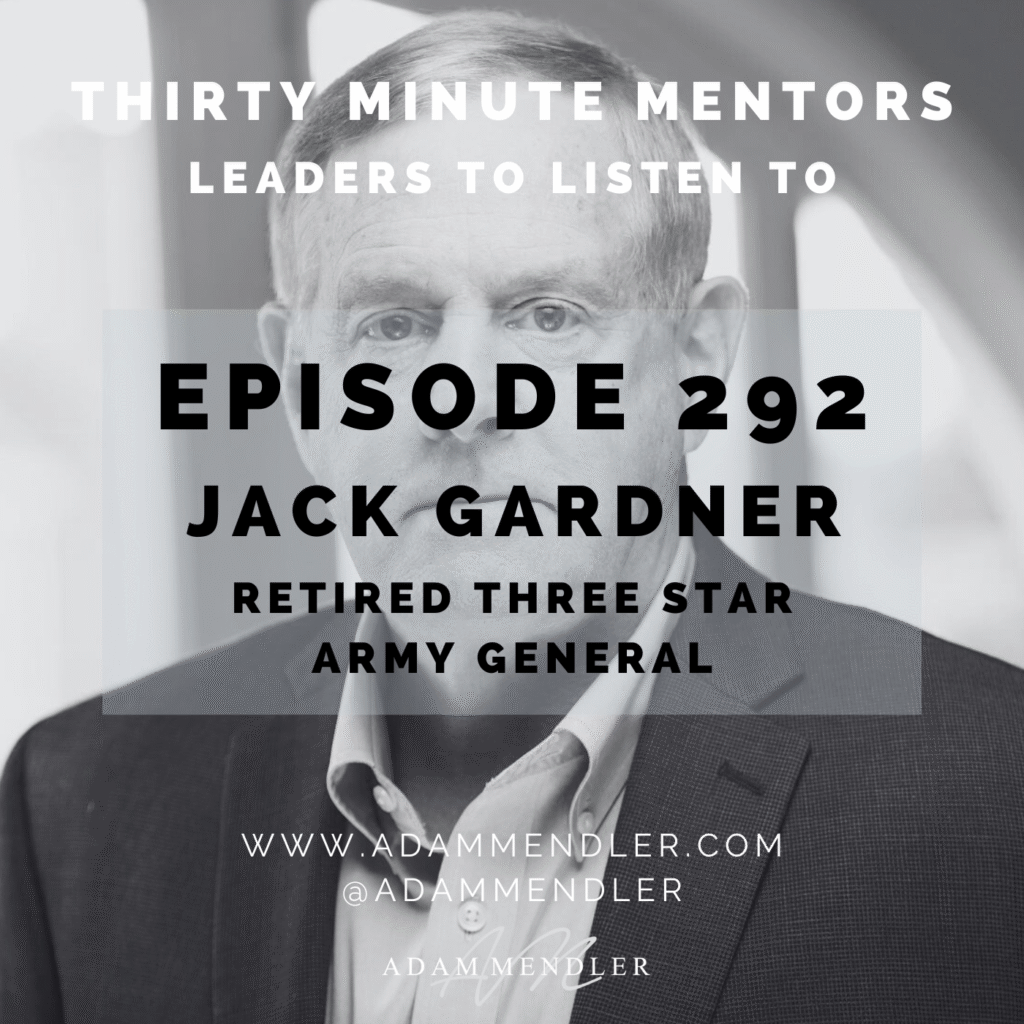 Episode 292 Lieutenant General Jack Gardner