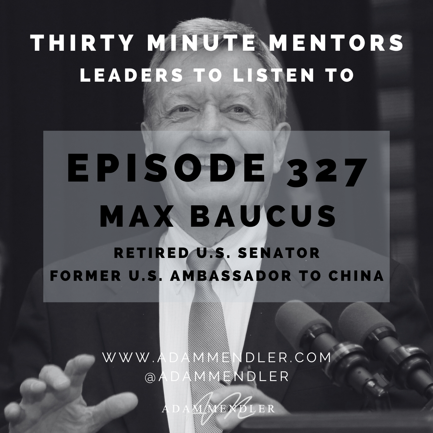 Episode 327 Max Baucus