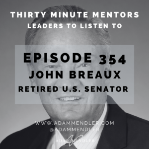 Adam Mendler | Leadership Keynote Speaker 135 Episode 354 Senator John Breaux 1